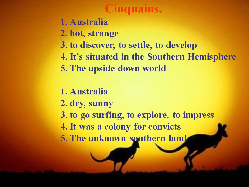 Cinquains. Australia hot, strange to discover, to settle, to develop It’s situated in the